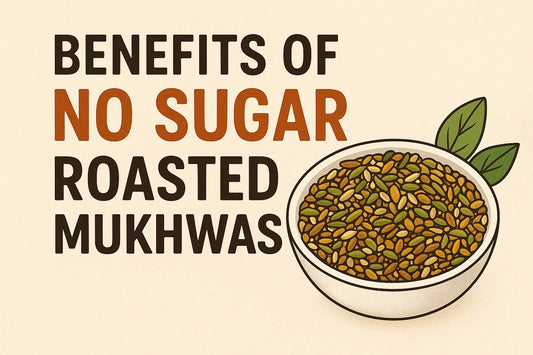 Benefits of No Sugar Roasted Mukhwas