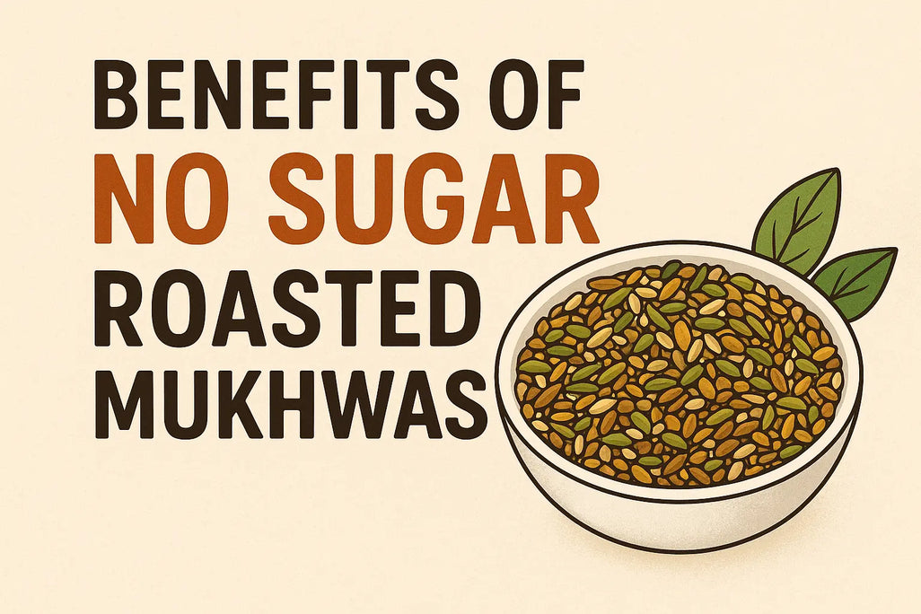 Benefits of No Sugar Roasted Mukhwas
